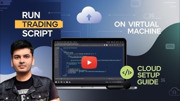 Run your Algo Trading Script on Cloud Virtual Machine