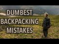 More Of My Dumbest Backpacking Mistakes