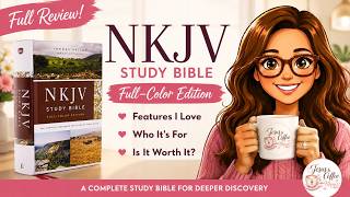 NKJV Study Bible Review Full Color Edition | Everything You Need to Know Before You Buy