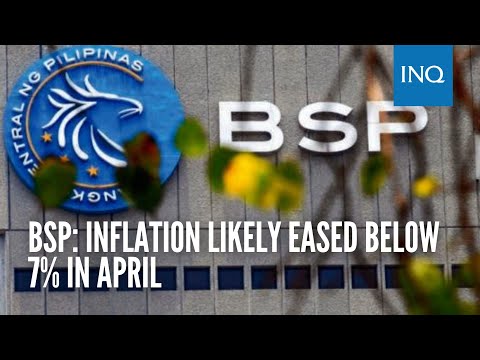 BSP: Inflation likely eased below 7% in April | #INQToday