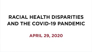 Racial Health Disparities and the COVID-19 Pandemic