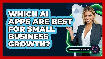 Which AI Apps Are Best For Small Business Growth? - Emerging Tech Insider