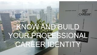 Know and build your professional identity.