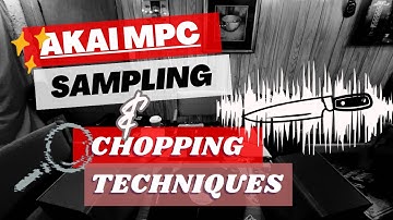 AKAI MPC // How to Sample and Chopping Techniques