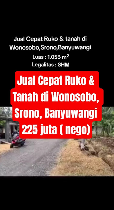 Jual Cepat Ruko & Tanah di Wonosobo, Srono, Banyuwangi