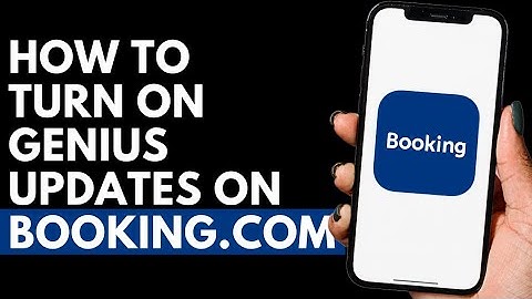 How To Turn On Genius Updates On Booking.com