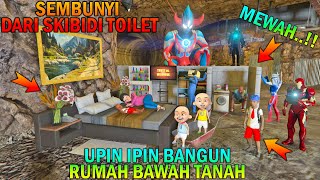 UPIN IPIN BANGUN RUMAH BAWAH TANAH, SEMBUNYI DARI SKIBIDI TOILET G-MAN - GTA 5 BOCIL SULTAN