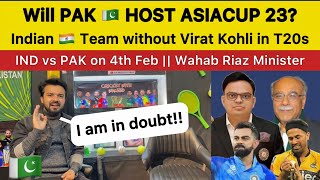 WILL PAK 🇵🇰 Host ASIA CUP 23 in Pakistan? || INDIAN Team without Virat kohli || Wahab Minister
