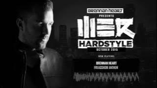 Brennan Heart presents WE R Hardstyle - October 2015 (#IAMHARDSTYLE special)