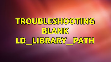 Ubuntu: Troubleshooting blank LD_LIBRARY_PATH