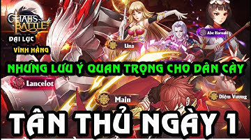 Chaos Battle: Trận Chiến Vĩnh Hằng - HƯỚNG DẪN TÂN THỦ NGÀY 1: LÀM GÌ , CHỌN TƯỚNG & MUA SHOP HỢP LÝ