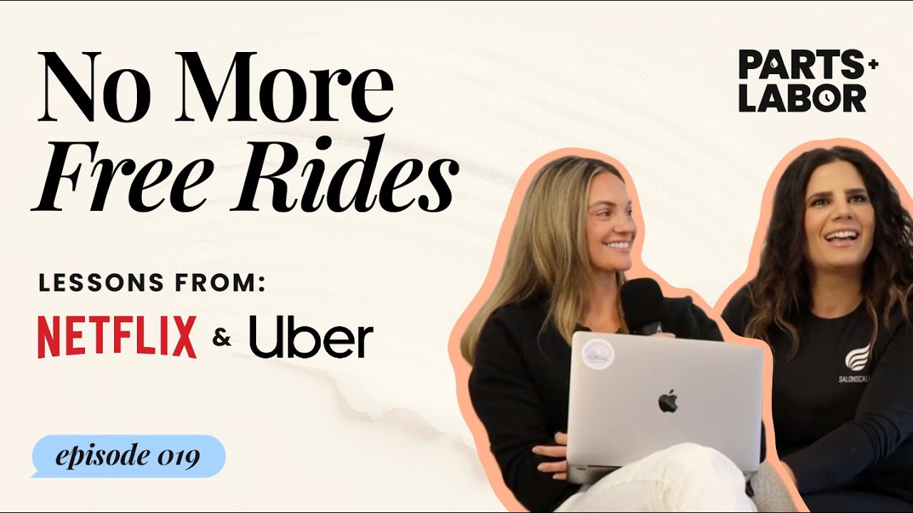 Episode 19: No More Free Rides - Lessons From Netflix & Uber