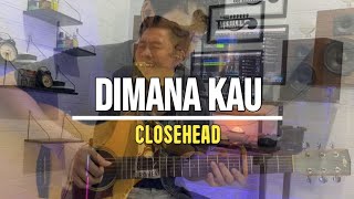 Dimana Kau - Closehead Feat Didik || Acoustic Guitar Cover