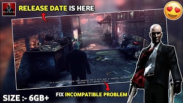 HITMAN ABSOLUTION Release Date Is Here | Features ,Size ,Graphics | Fix Incompatible Problem 😍