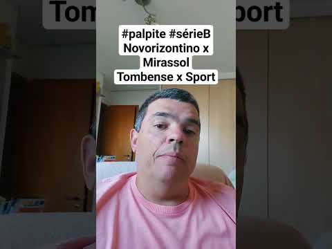 #palpite #sérieB Novorizontino x Mirassol Tombense x Sport