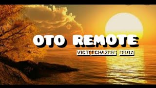 Oto Remote ( VictorChazper Remix ) Fvnky Mix 2021!!!
