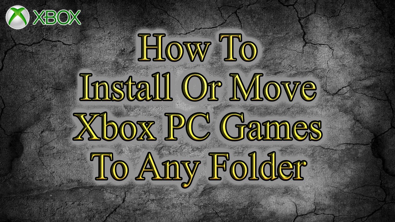 How to install or move your Xbox PC games to any folder