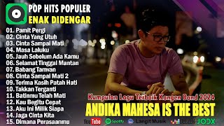 Andika Mahesa Kangen Band Full Album Terbaik 2024 - Pamit Pergi, Cinta Yang Utuh, Cinta Sampai Mati