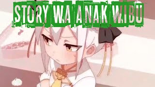 Story wa anak wibu otaku