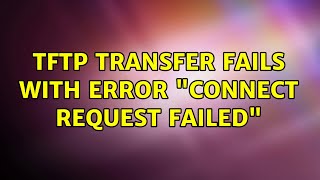 TFTP transfer fails with error 