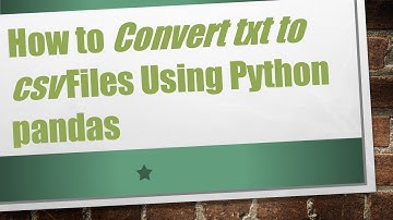 How to Convert txt to csv Files Using Python pandas