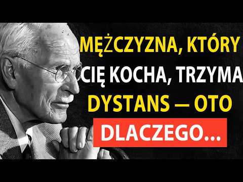 Mężczyzna, który cię kocha, trzyma dystans — oto dlaczego ｜ Carl Jung