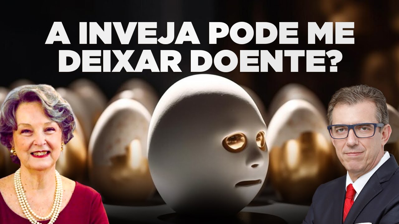 A INVEJA PODE ME DEIXAR DOENTE? | DRA. CLAUDIA BERNHARDT E DRA. JULIETA VILLARREAL