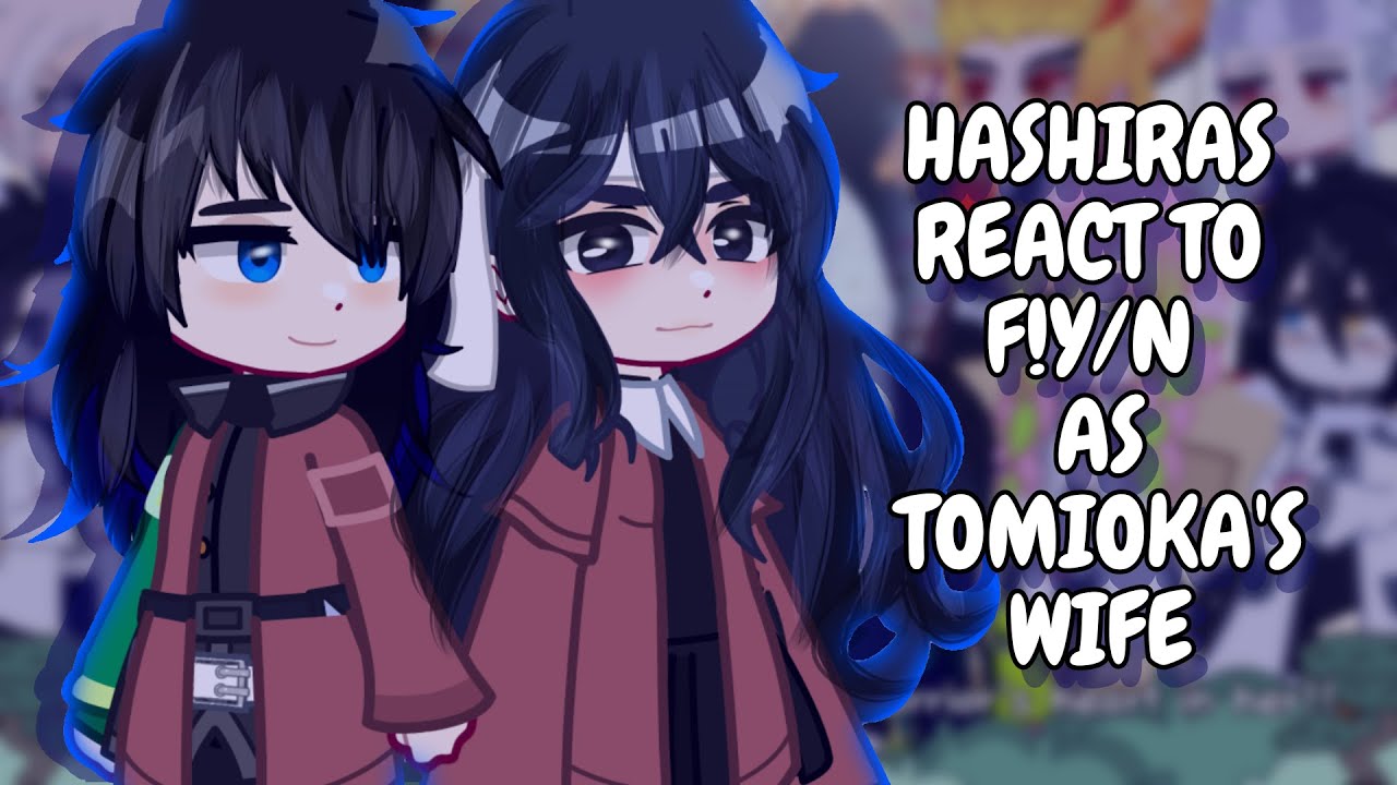 Hashiras React To F!Y/N As Tomioka Giyuu's Wife As Random Gacha TikTok || Gacha React