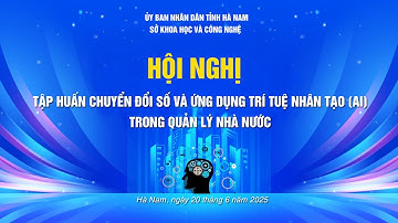HỘI NGHỊ TẬP HUẤN CHUYỂN ĐỔI SỐ VÀ ỨNG DỤNG TRÍ TUỆ NHÂN TẠO AI TRONG QUẢN LÝ NHÀ NƯỚC