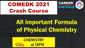 COMEDK 2021 Crash Course | Chemistry L 6| All important Formula of Physical Chemistry |