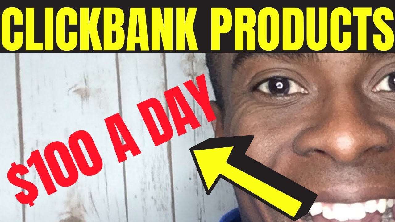 How To Make Money Online with CLICKBANK PRODUCTS ($100 A DAY)
