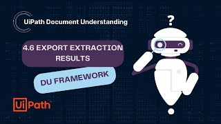 4.6 Export Extraction Results in document understanding || UiPath