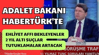 Ehli̇yet Affi Bekleyenler, Hangi̇ Suçlarda Cezalar Artacak? Adalet Bakani Habertürk