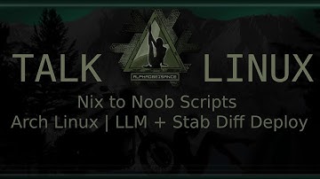 NixOS Config | Convenient Arch/Debian/Fedora Scripts | Arch Linux - LLM & Stable Diff Deployment