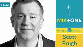 Mik + One: Scott Prugh (Episode 33)