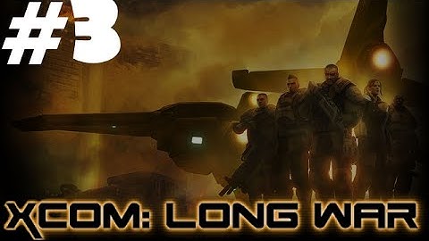 XCOM: The Long War - Ep.3 [Loss]