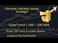 Super Trend + DMI + 200 EMA STRATEGY | Indian Market | Full Results