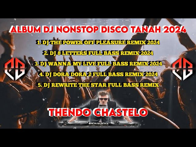 ALBUM NONSTOP DJ THENDO CHASTELO REMIX 2024 class=