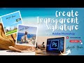 Create Transparent Signature with Adobe Photoshop || Photoshop Tutorial || Easiest Trick