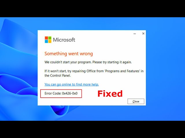How to fix Microsoft Office error 0x426-0x0 in Windows | We Couldn
