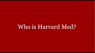 Harvard SNMA: Who is Harvard Med?