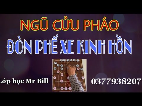 Video học cờ tướng qua Ngũ Cửu Pháo đòn phế xe tuyệt mỹ -lớp... - youtube