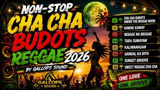 Non-Stop Cha Cha Budots Reggae 2026