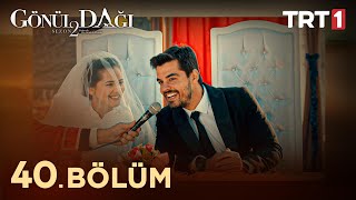 Gönül Dağı 40 Bölüm 