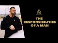 The Responsibilities of A Man