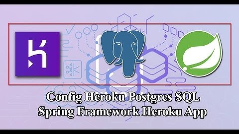 Add and Config Heroku Postgres SQL database to heroku App with Java Spring Hibernate framework