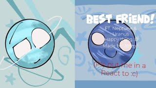 BEST FRIEND! / Animation meme? IDK LOL || Ft. Uranus & Neptune || SB