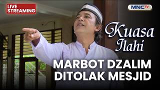 Download lagu 🔴MARBOT DZALIM DITOLAK MESJID | LIVE KUASA ILAHI | 5 AGUSTUS 2026