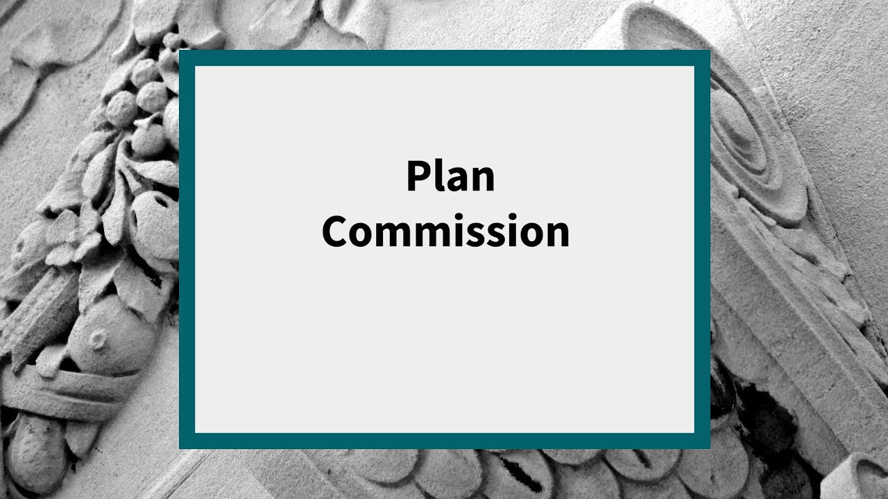 Plan Commission: Meeting of January 12, 2025
