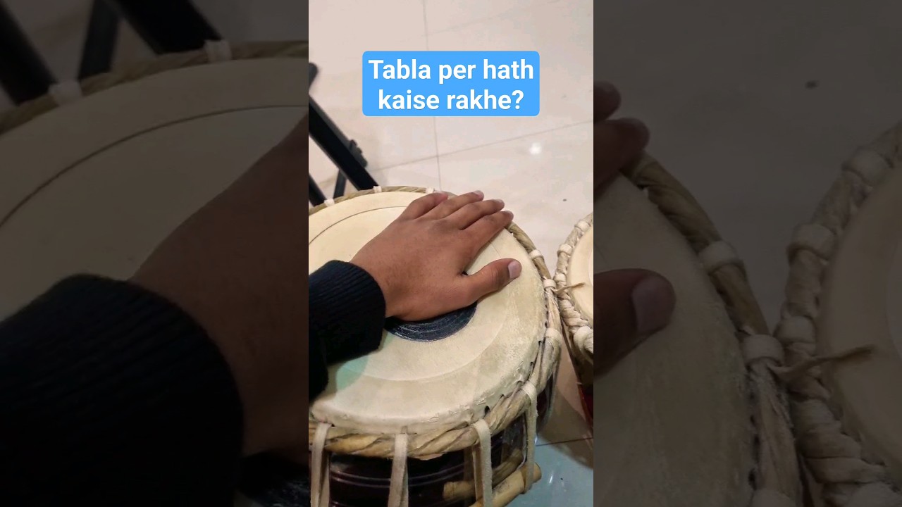 Tabla per hath kaise rakhe!? 